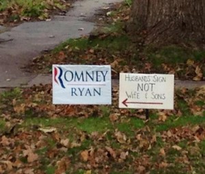 Romney / Ryan yard sign... not wife or sons